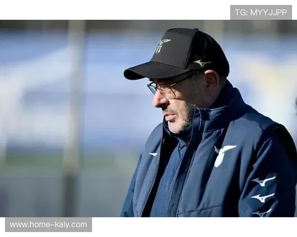 拉齐奥无欧战专注联赛，萨里战术稳定性受期待